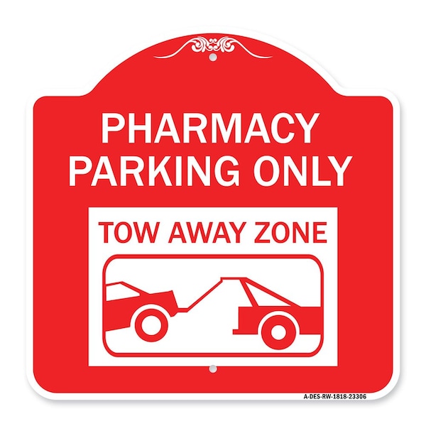 Signmission Pharmacy Parking Tow Away Zone W/ Car Tow Graphic, Red & White Alum Sign, 18" x 18", RW-1818-23306 A-DES-RW-1818-23306 - main